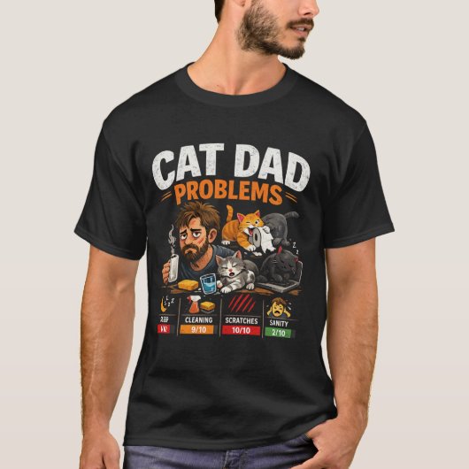 Funny Cat Dad Problems Coffee Lover Gift T-Shirt Tシャツ (正面)