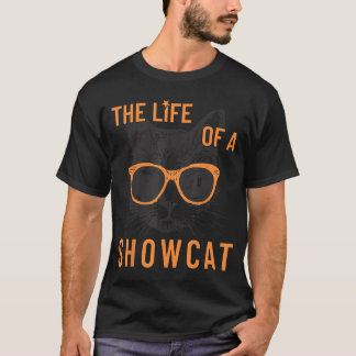 Funny Cat Era Life of Showcat Cat Lovers Men Women Tシャツ