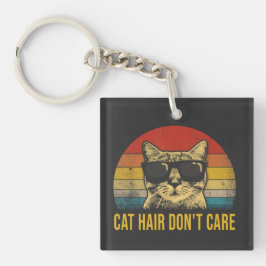Funny Cat Hair Don't Care for Cat Lovers キーホルダー