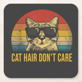 Funny Cat Hair Don't Care for Cat Lovers スクエアペーパーコースター