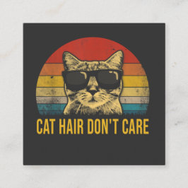 Funny Cat Hair Don't Care for Cat Lovers スクエア名刺
