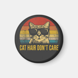 Funny Cat Hair Don't Care for Cat Lovers マグネット