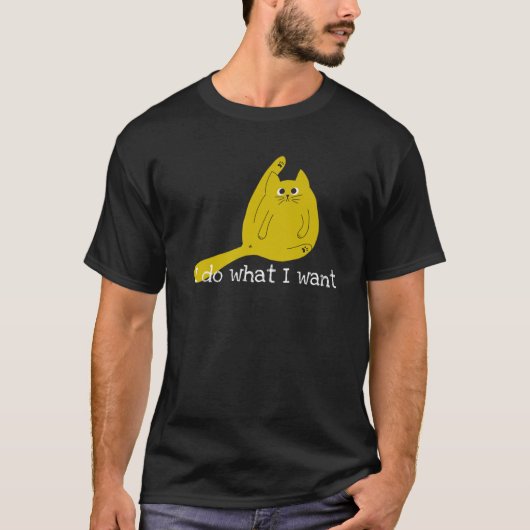 Funny Cat I Do What I Want Tシャツ (正面)