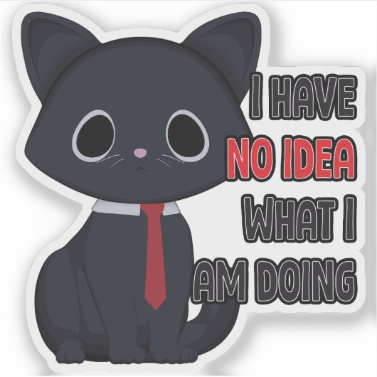 Funny Cat I Have No Idea Vinyl Sticker シール (正面)
