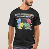 Funny Cat Kitty Quote Cuddling Olympic Team Cool A Tシャツ (正面)