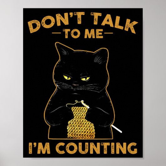 Funny Cat Knits Shirt Don't Talk To Me I'm Countin ポスター (正面)