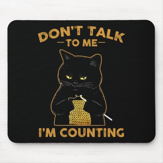 Funny Cat Knits Shirt Don't Talk To Me I'm Countin マウスパッド (正面)