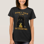 Funny Cat Knits Shirt Don't Talk To Me I'm Countin Tシャツ (正面)