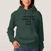 Funny Cat Lover Hoodie | "Only Here for the Cat" パーカ (正面)