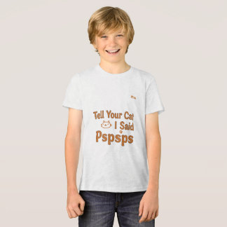 Funny Cat Lover Quote - Tell Your Cat I Said Pspsp トライブレンドTシャツ