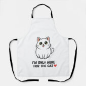 Funny Cat Lover Valentine Mousepad - I'm Only Here エプロン (正面)
