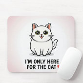 Funny Cat Lover Valentine Mousepad - I'm Only Here マウスパッド