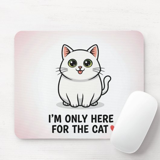 Funny Cat Lover Valentine Mousepad - I'm Only Here マウスパッド