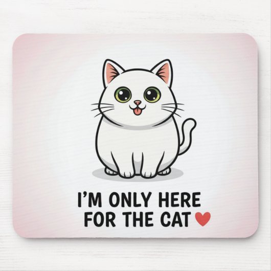 Funny Cat Lover Valentine Mousepad - I'm Only Here マウスパッド (正面)