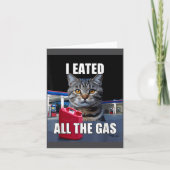 Funny Cat Meme I Eated Wanted All The Gas Funny Me カード (正面)