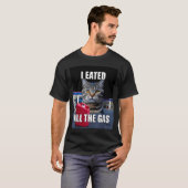 Funny Cat Meme I Eated Wanted All The Gas Funny Me Tシャツ (正面フル)