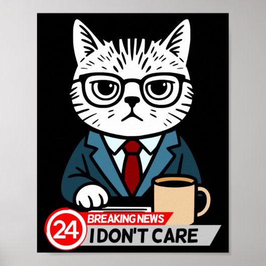 Funny Cat Meme Sarcastic Humor I Dont Care Cat  ポスター (正面)