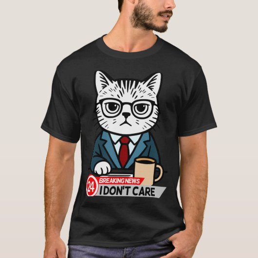 Funny Cat Meme Sarcastic Humor I Dont Care Cat  Tシャツ (正面)
