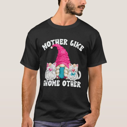 Funny Cat Mom Saying Mothers Day Gnome For Best Ca Tシャツ (正面)
