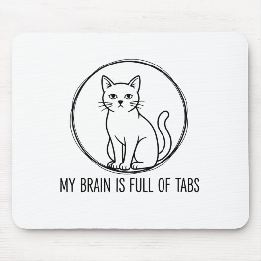 Funny Cat Office Mouse Pad - Brain Full Of Tabs マウスパッド (正面)