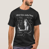 Funny Cat Physics Humor Design What Cats Really Th Tシャツ (正面)