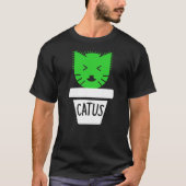Funny Cat Pun - Catus Tシャツ (正面)