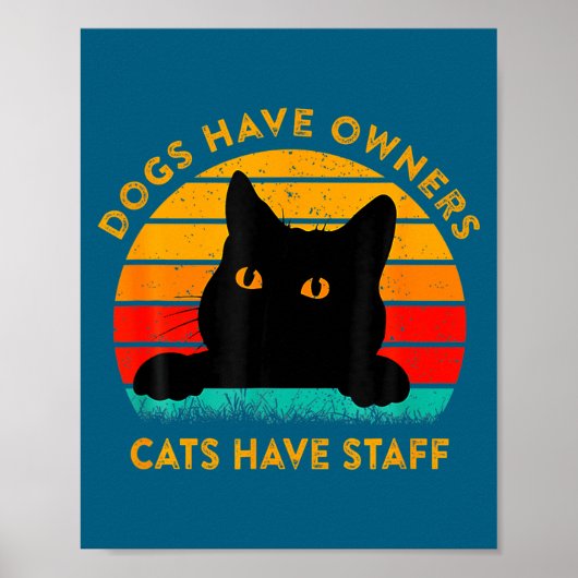 Funny Cat Quote Dogs Have Owners Cats Have Staff R ポスター (正面)