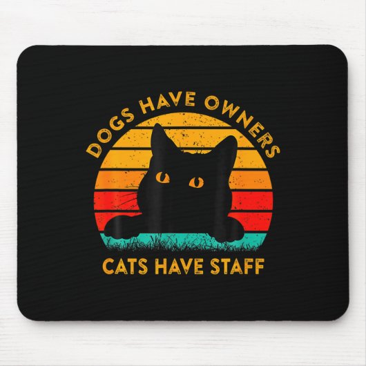 Funny Cat Quote Dogs Have Owners Cats Have Staff R マウスパッド (正面)