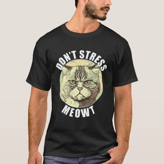 Funny Cat Saying Don't Stress Meowt Silly Grumpy A Tシャツ (正面)