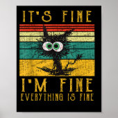 Funny Cat Shirt, It's Fine I'm Fine Everything Is  ポスター (正面)