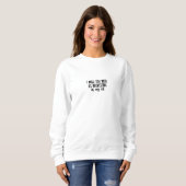Funny Cat Text Animal Pet Quote Sweater スウェットシャツ (正面フル)