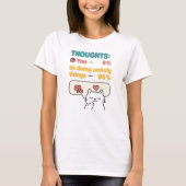 Funny Cat Thoughts Chart – Unholy Things Humor Tシャツ (正面)