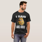 Funny Cat With Hamburger I Said Double Cheese Cat Tシャツ (正面フル)