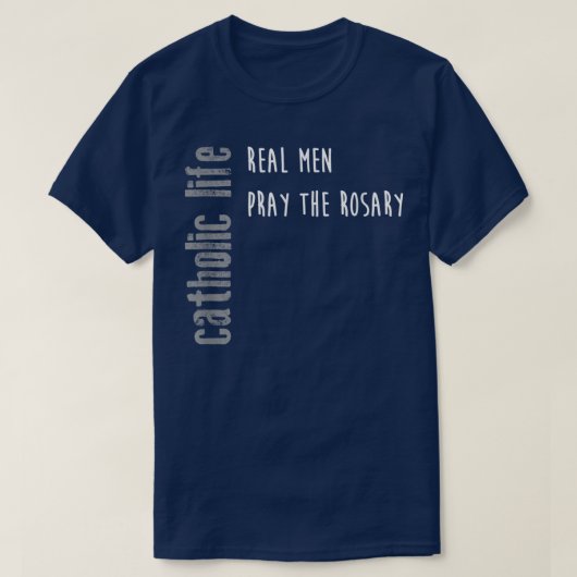 Funny Catholic Life , Real Men Pray Rosary Gift  Tシャツ (デザイン正面)