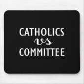 Funny Catholics Vs Committees  マウスパッド (正面)