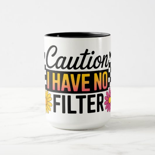Funny Caution I Have No Filter マグカップ (中央)