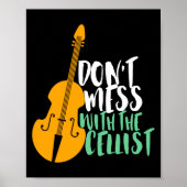 Funny Cello Player Dont Mess With The Cellist  ポスター (正面)