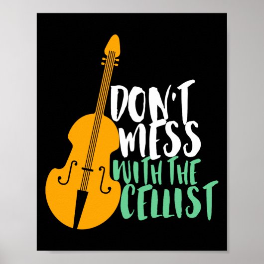 Funny Cello Player Dont Mess With The Cellist  ポスター (正面)