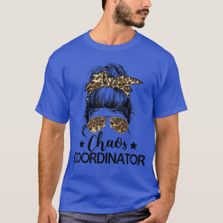 Funny Chaos Coordinator Leopard Messy Bun Boss Lad Tシャツ