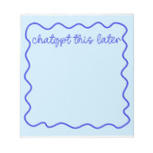 Funny ChatGPT Notepad | “ChatGPT This Later”  ノートパッド (正面)