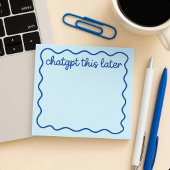 Funny ChatGPT Sticky Notes | “ChatGPT This Later”  ポストイット