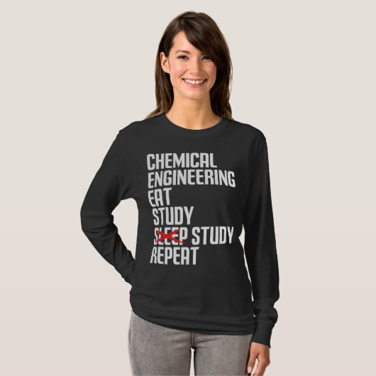 Funny Chemical Engineering Eat Study Repeat Gift Tシャツ (正面フル)