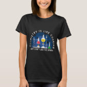 Funny Chemist Chemistry Is Like Cooking Science Ne Tシャツ (正面)