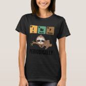 Funny Chemistry Sloth Nap Quote Tシャツ (正面)