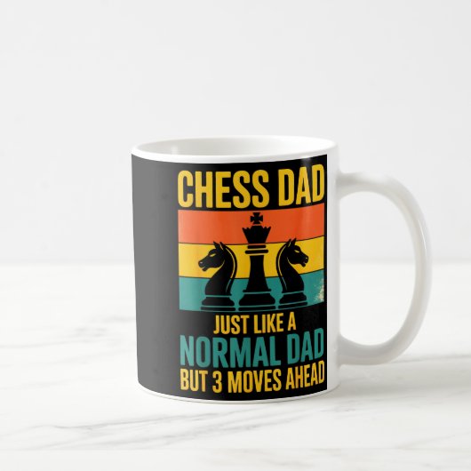 Funny Chess Dad Like Normal Dad Three Moves Ahead  コーヒーマグカップ (右)