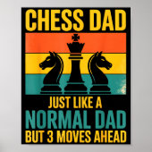 Funny Chess Dad Like Normal Dad Three Moves Ahead  ポスター (正面)