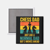Funny Chess Dad Like Normal Dad Three Moves Ahead  マグネット (正面/裏面)