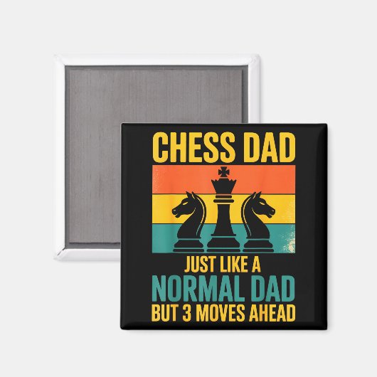 Funny Chess Dad Like Normal Dad Three Moves Ahead  マグネット (正面/裏面)