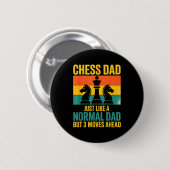 Funny Chess Dad Like Normal Dad Three Moves Ahead 缶バッジ (正面&裏面)