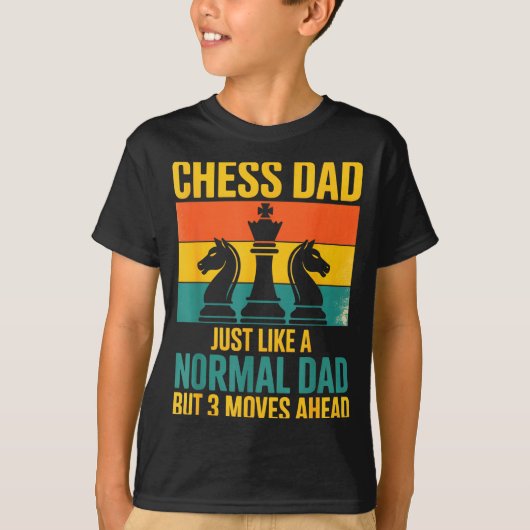 Funny Chess Dad Like Normal Dad Three Moves Ahead  Tシャツ (正面)